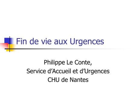 Philippe Le Conte, Service d’Accueil et d’Urgences CHU de Nantes
