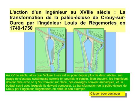 L'action d'un ingénieur au XVIIIe siècle : La transformation de la paléo-écluse de Crouy-sur-Ourcq par l'ingénieur Louis de Régemortes en 1749-1750 Au.