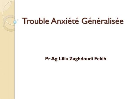 Trouble Anxiété Généralisée