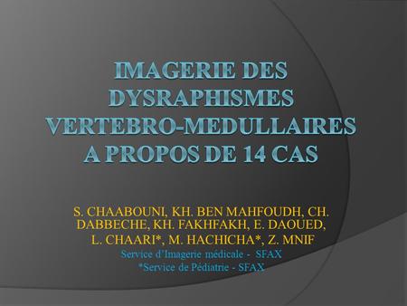 IMAGERIE DES DYSRAPHISMES VERTEBRO-MEDULLAIRES A PROPOS DE 14 CAS