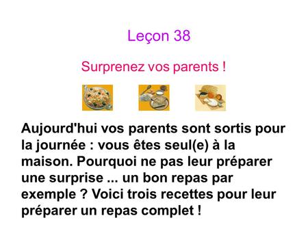 Leçon 38 Surprenez vos parents !