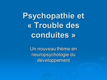 Psychopathie et « Trouble des conduites »