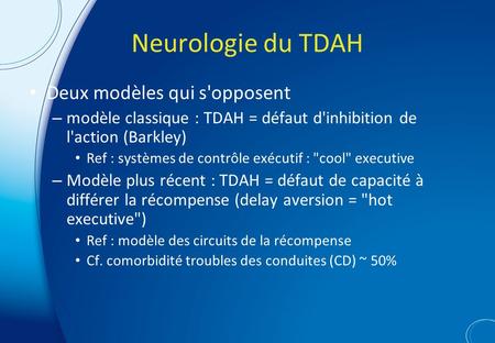 Neurologie du TDAH Deux modèles qui s'opposent