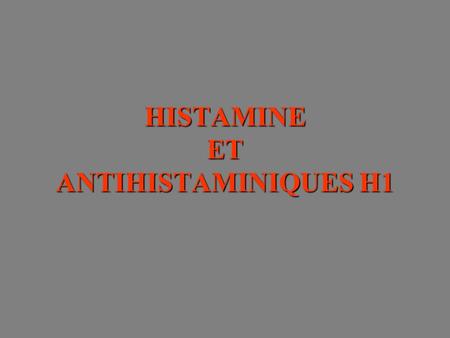 HISTAMINE ET ANTIHISTAMINIQUES H1