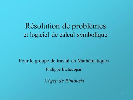 Résolution de problèmes et logiciel de calcul symbolique