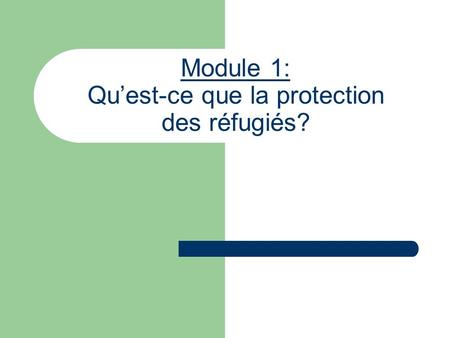 Module 1: Quest-ce que la protection des réfugiés?