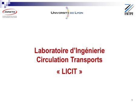 Laboratoire d’Ingénierie Circulation Transports « LICIT »