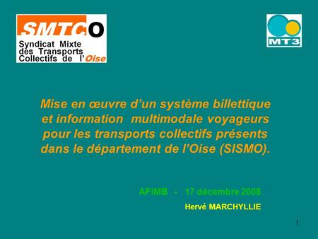 Mise en œuvre d’un système billettique et information multimodale voyageurs pour les transports collectifs présents dans le département de l’Oise (SISMO).
