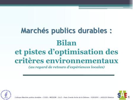 Marchés publics durables : Marchés publics durables : Bilan et pistes doptimisation des critères environnementaux (au regard de retours dexpériences locales)