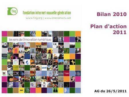 Bilan 2010 Plan d'action 2011 AG du 26/5/2011. 2 Agenda Rapport moral Rapport financier Actions 2011.