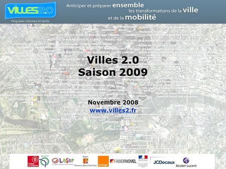 Villes 2.0 Saison 2009 Novembre 2008 www.villes2.fr.