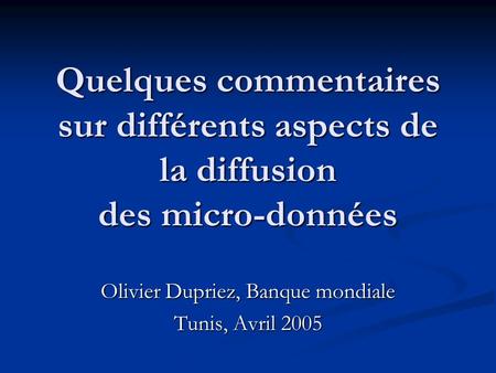 Olivier Dupriez, Banque mondiale Tunis, Avril 2005