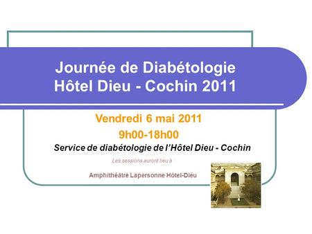 Journée de Diabétologie Hôtel Dieu - Cochin 2011