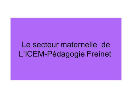 Le secteur maternelle de L’ICEM-Pédagogie Freinet