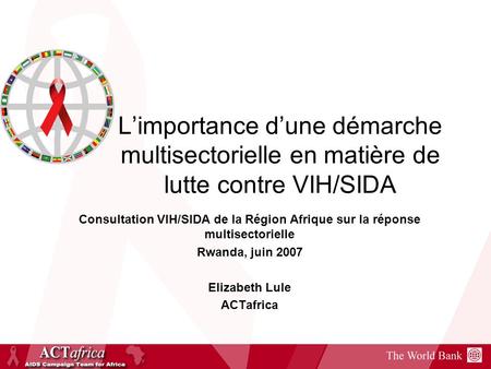 L’importance d’une démarche multisectorielle en matière de lutte contre VIH/SIDA Consultation VIH/SIDA de la Région Afrique sur la réponse multisectorielle.