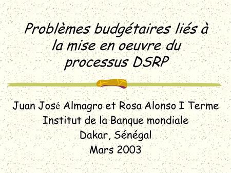 Problèmes budgétaires liés à la mise en oeuvre du processus DSRP