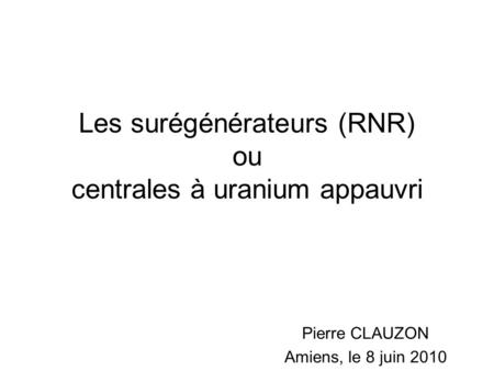 Les surégénérateurs (RNR) ou centrales à uranium appauvri
