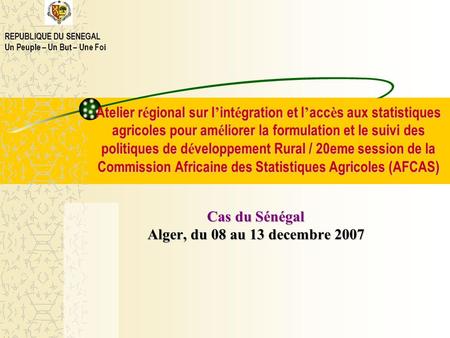 Atelier régional sur lintégration et laccès aux statistiques agricoles pour améliorer la formulation et le suivi des politiques de développement Rural.