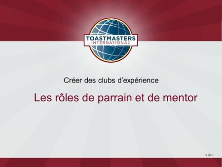 218H Créer des clubs dexpérience Les rôles de parrain et de mentor.