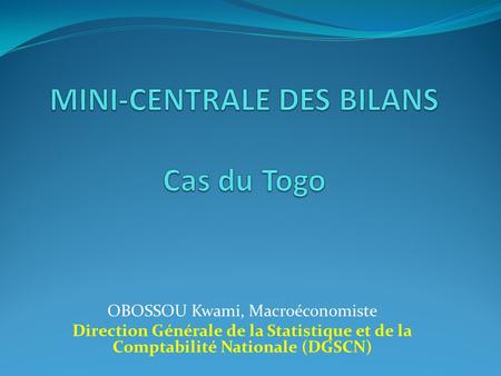 MINI-CENTRALE DES BILANS Cas du Togo
