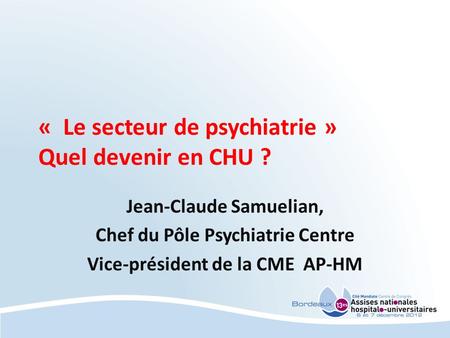 « Le secteur de psychiatrie » Quel devenir en CHU ?
