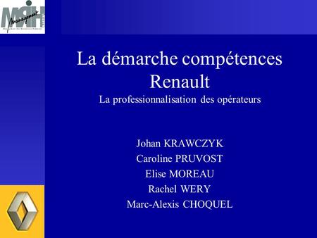 La démarche compétences Renault La professionnalisation des opérateurs