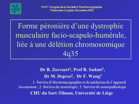 Dr B. Zeevaert1, Prof B. Sadzot2,