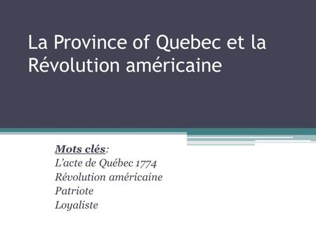 La Province of Quebec et la Révolution américaine
