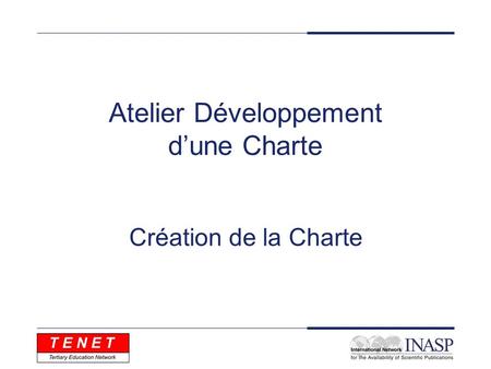 Atelier Développement dune Charte Création de la Charte.