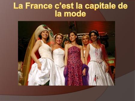 La France c’est la capitale de la mode