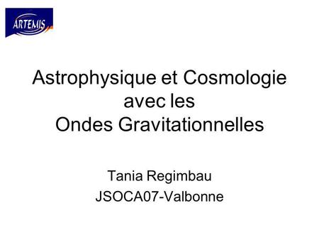 Astrophysique et Cosmologie avec les Ondes Gravitationnelles