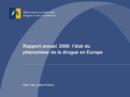 Rapport annuel 2006: l’état du phénomène de la drogue en Europe