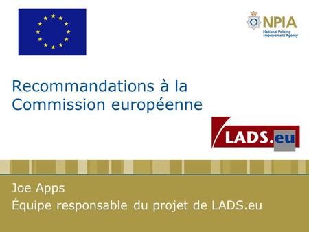 Recommandations à la Commission européenne Joe Apps Équipe responsable du projet de LADS.eu.
