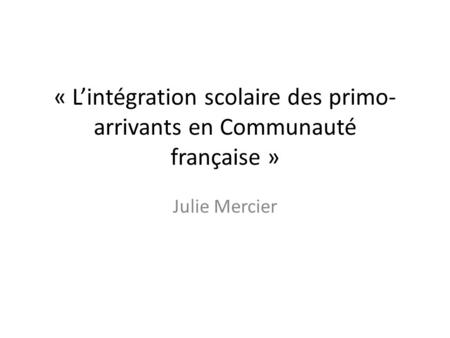 « L’intégration scolaire des primo-arrivants en Communauté française »