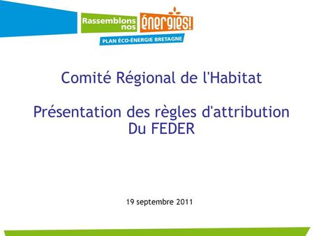 Comité Régional de l'Habitat Présentation des règles d'attribution