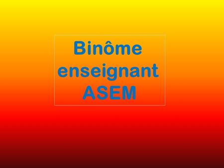 Binôme enseignant ASEM.