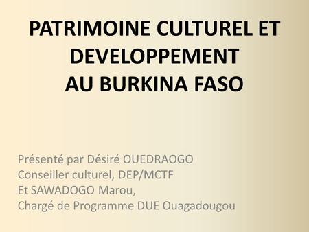 PATRIMOINE CULTUREL ET DEVELOPPEMENT AU BURKINA FASO