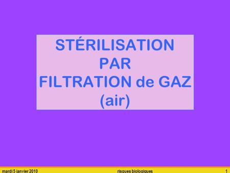 STÉRILISATION PAR FILTRATION de GAZ (air)