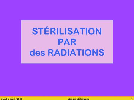 STÉRILISATION PAR des RADIATIONS