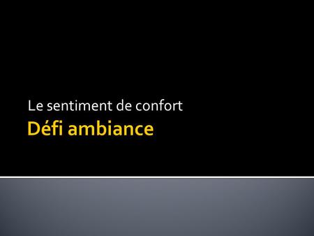 Le sentiment de confort