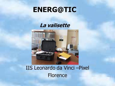 La valisette IIS Leonardo da Vinci –Pixel Florence.
