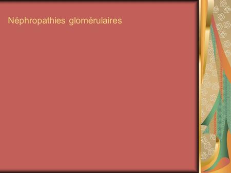 Néphropathies glomérulaires