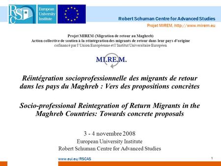 Projet MIREM (Migration de retour au Maghreb) Action collective de soutien à la réintégration des migrants de retour dans leur pays d’origine cofinancé.