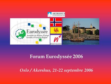 Forum Eurodyssée 2006 Oslo / Akershus, septembre 2006