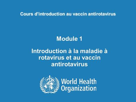 Introduction à la maladie à rotavirus et au vaccin antirotavirus