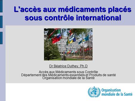 L'accès aux médicaments placés sous contrôle international