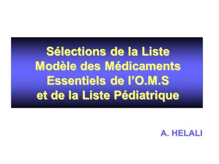 Sélections de la Liste Modèle des Médicaments Essentiels de l’O.M.S