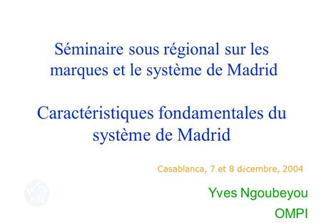 Caractéristiques fondamentales du système de Madrid