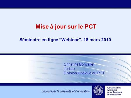 Mise à jour sur le PCT Séminaire en ligne “Webinar”- 18 mars 2010