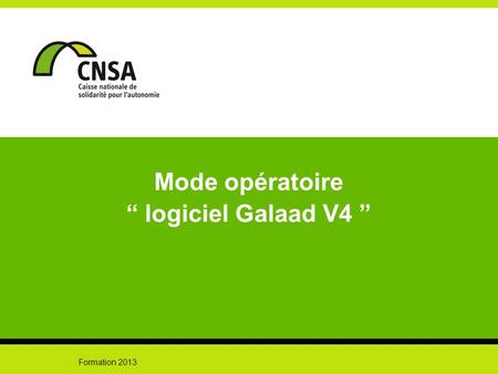 Mode opératoire “ logiciel Galaad V4 ”